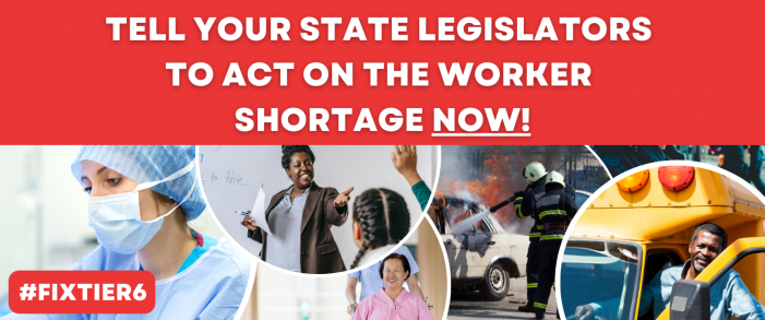 Tell Your State Legislators to Act on the Worker Shortage by Reforming Tier 6