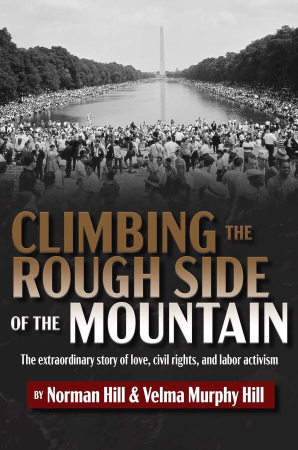 Climbing the Rough Side of the Mountain: The Extraordinary Story of Love, Civil Rights and Labor Activism